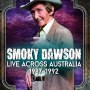 SMOKY DAWSON LIVE ACROSS AUSTRALIA 1987-1992